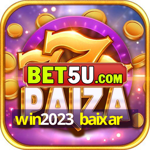 win2023 baixar